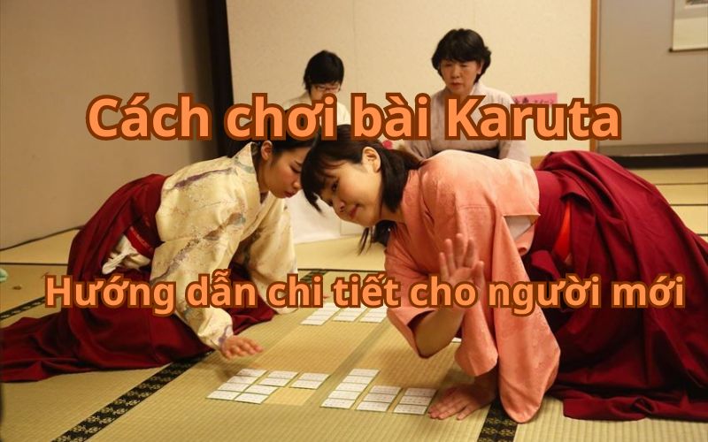 Cách chơi bài Karuta: Hướng dẫn chi tiết cho người mới