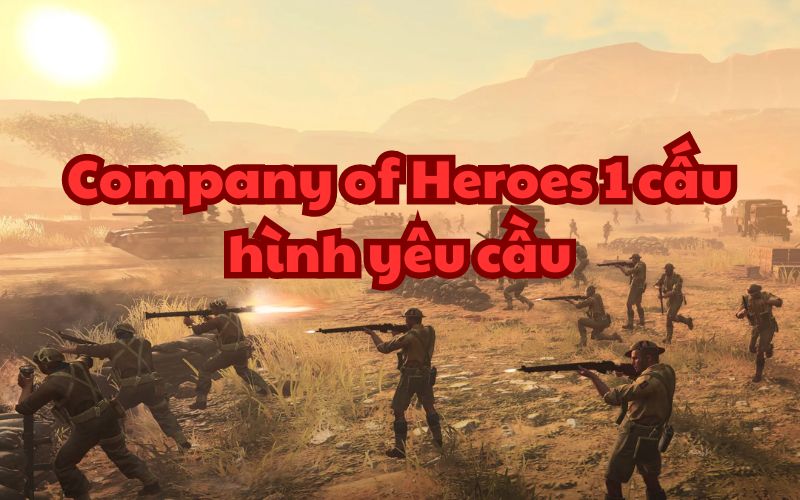 Company of Heroes cấu hình