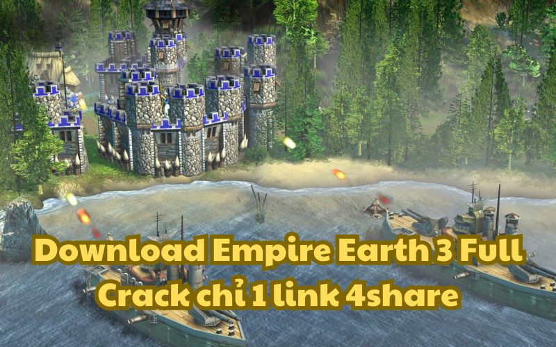 Download Empire Earth 3 Full Crack chỉ 1 link 4share