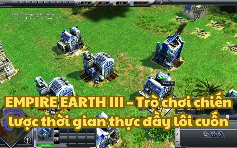 EMPIRE EARTH III là trò chơi chiến lược RTS được nhiều thế hệ game thủ Việt Nam yêu mến
