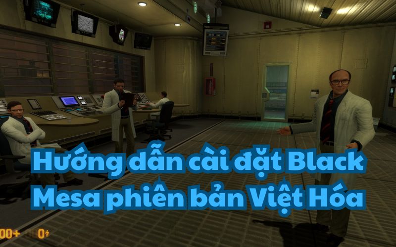 Cài đặt Black Mesa phiên bản Việt Hóa
