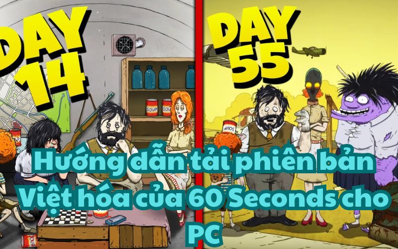 Link tải phiên bản Việt hóa của 60 Seconds Fshare siêu nhanh