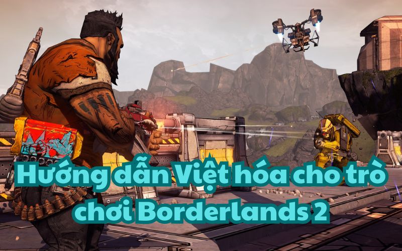 Borderlands 2 Việt hóa