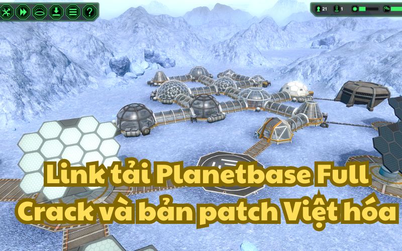 Link tải Planetbase Full Crack Việt hóa