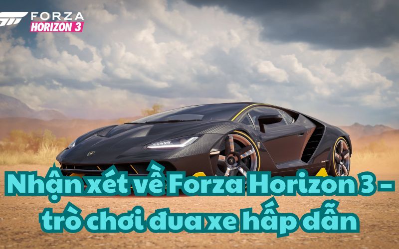 Nhận xét về Forza Horizon 3