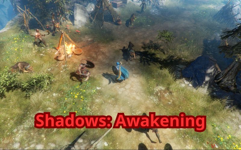 Shadows: Awakening có hệ thống thế giới mở rộng lớn
