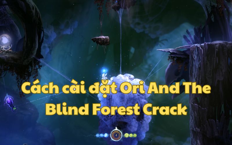 Cài đặt Ori And The Blind Forest Crack đơn giản 100% đã test