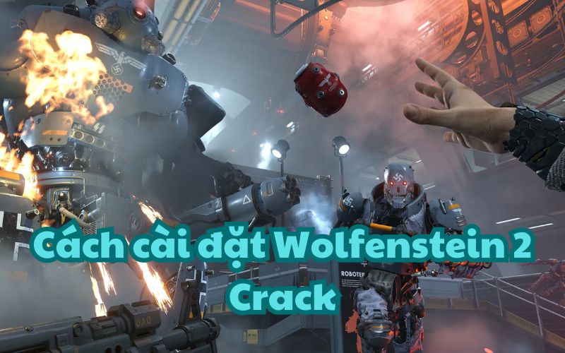 Sau khi download xong, bạn chỉ cần làm theo các bước sau để cài đặt Wolfenstein 2 Crack