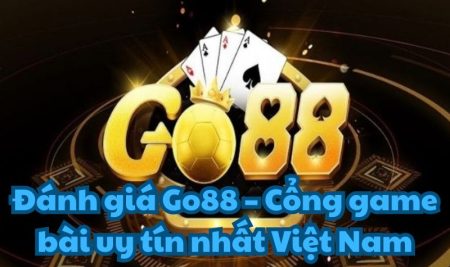 Đánh giá Go88 – Cổng game bài uy tín nhất Việt Nam