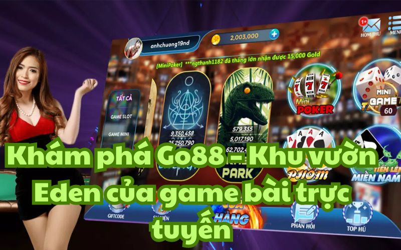 Go88, được ví như "Khu vườn Eden" trong làng cờ bạc online.