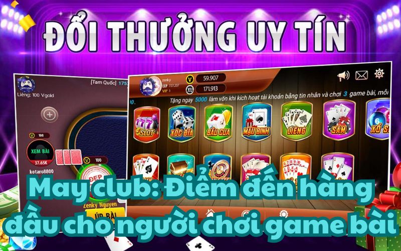 May club đã nhanh chóng trở thành một địa chỉ quen thuộc với người chơi game bài tại Việt Nam