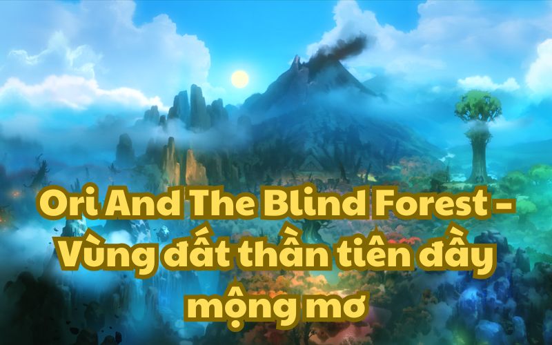Ori And The Blind Forest có một thế giới đầy sắc màu khiến người chơi cảm thấy vô cùng thoải mái