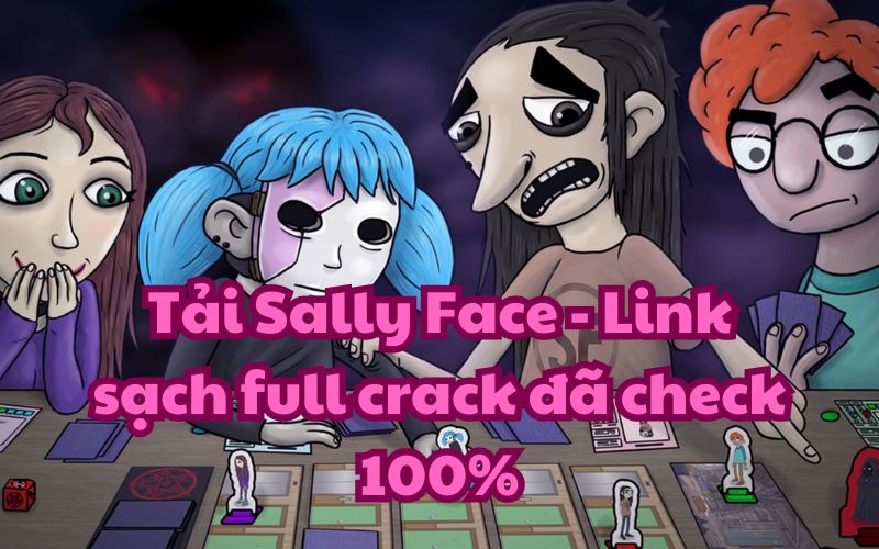 Tải Sally Face – Link sạch full crack đã check 100%