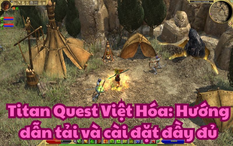Titan Quest Việt Hóa: Hướng dẫn tải và cài đặt đầy đủ