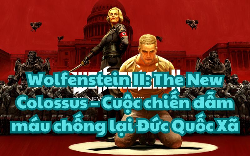 Wolfenstein II: The New Colossus tiếp nối câu chuyện của phần trước