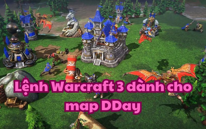 Map DDay là map huyền thoại của Warcraft 3