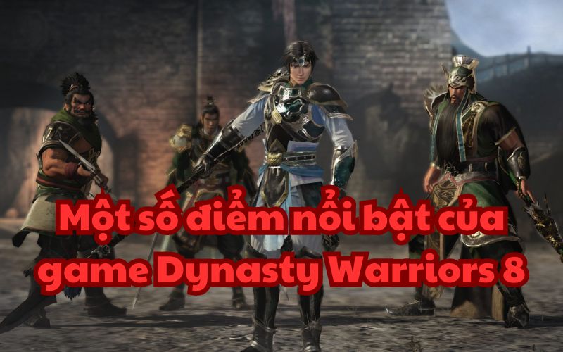 Dynasty Warriors 8 sở hữu những ưu điểm khiến nhiều game thủ đánh giá cao